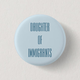 Tochter der Immigranten Button