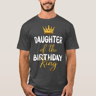 Tochter des Geburtstagskönigs Geburtstagsfeier Ide T-Shirt