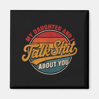 Tochter und sprechen über lustiges Shirt für Mama Magnet