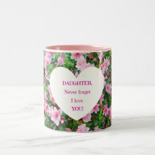 Tochter, vergiss nie, dass ich dich Liebe! Zweifarbige Tasse