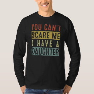 Tochter zu Vater, du kannst mir nichts ausmachen, T-Shirt