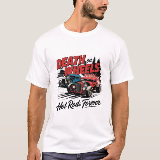 Tod auf Rädern - Frisierte Autos für immer T-Shirt