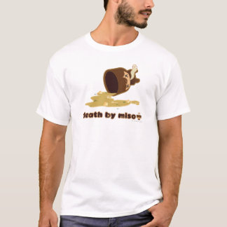 Tod durch Miso: Ausgelöst T-Shirt