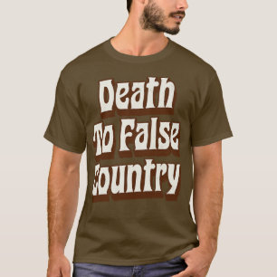 Tod in ein falsches Land T-Shirt