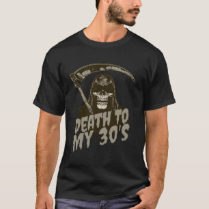 Tod meines 30er grausamen Sensenmanns Skull 40th T-Shirt