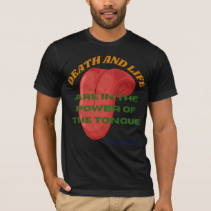 Tod und Leben liegen in der Macht der Zunge T-Shirt