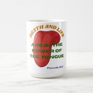 Tod und Leben stehen in der Macht der Zunge  Kaffeetasse