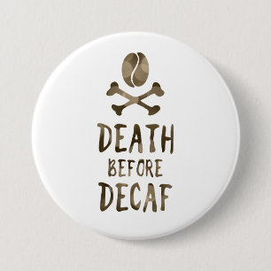 Tod vor Decaf Button