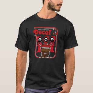 Tod vor Decaf ernüchtern und dunkel brauen T-Shirt