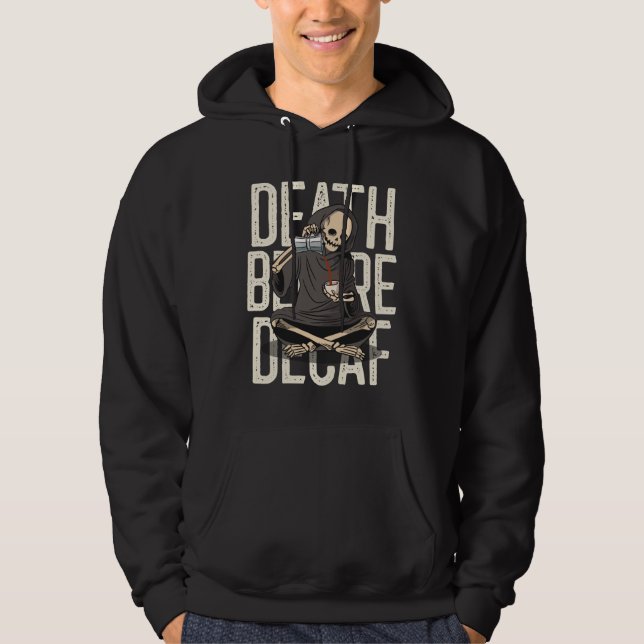 Tod vor Decaf - Funny Grim Sensenmann Kaffee Liebe Hoodie (Vorderseite)