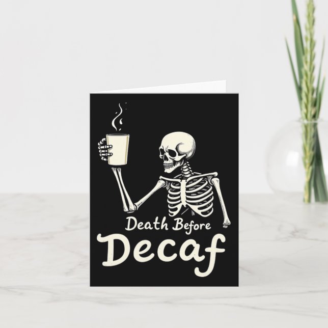 Tod vor Decaf Funny Skeleton Kaffee Lover Hal Karte (Vorderseite)