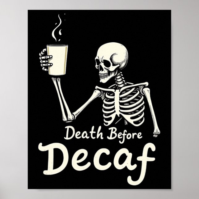 Tod vor Decaf Funny Skeleton Kaffee Lover Hal Poster (Vorne)