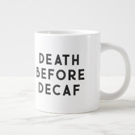 Tod vor Decaf Funny Typografy Tasse