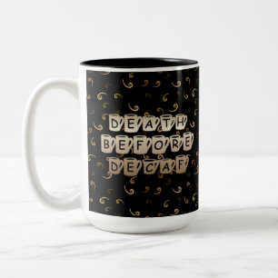 Tod vor Decaf-Kaffee-Spaß-Schwarz-Tasse Zweifarbige Tasse