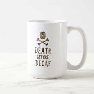 Tod vor Decaf Kaffeetasse