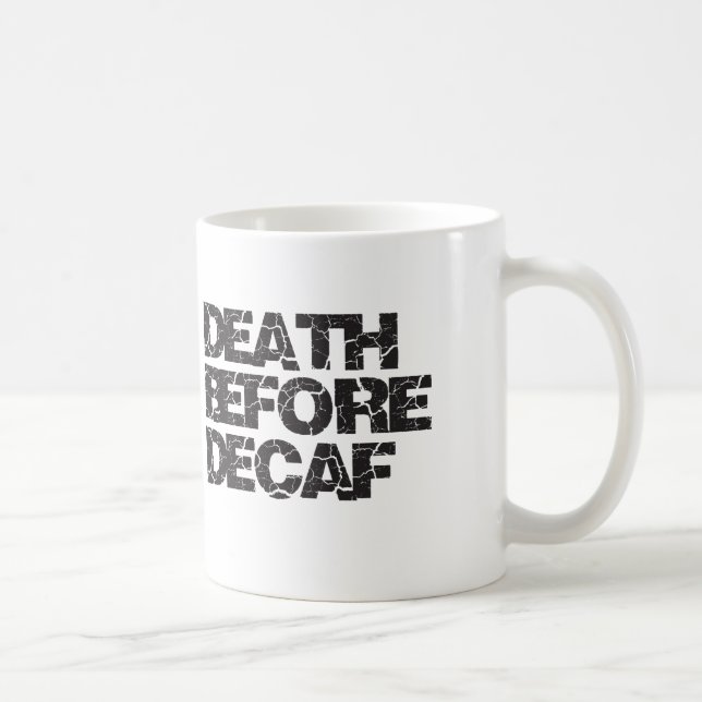 Tod vor Decaf Kaffeetasse (Rechts)