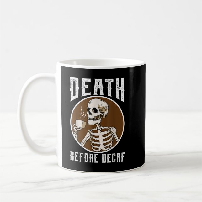 Tod vor Decaf Skeleton Kaffee Lover Kaffee Kaffee Kaffeetasse (Links)