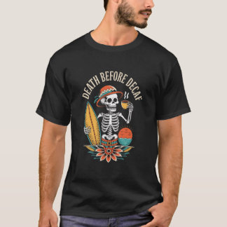 Tod vor dem Decaf - Skeleton Kaffee Lover T-Shirt