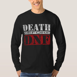 TOD VOR DNF Triathlon Triathlete Swim Bike Ru T-Shirt