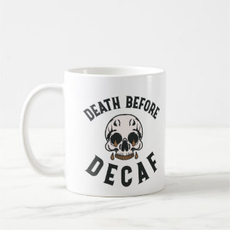 Tod vor Entkoffeinierter Schädel - Kaffeeliebhaber Kaffeetasse