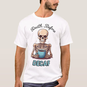 Tod vor Zehntel; Kaffeesüchtige T-Shirt