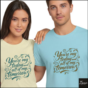 Today And Tomorrows Brush Script Zitat T-Shirt