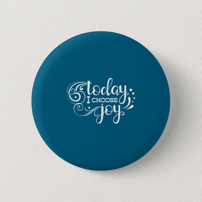 Today I Choose Joy, Insrational, Motivational, Fam Button (Vorderseite)