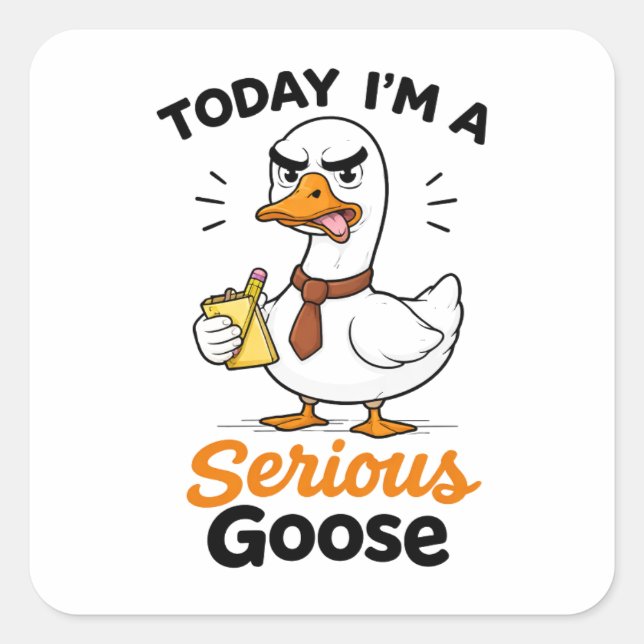 Today I’m a Serious Goose Funny Coworker Sticker (Vorderseite)