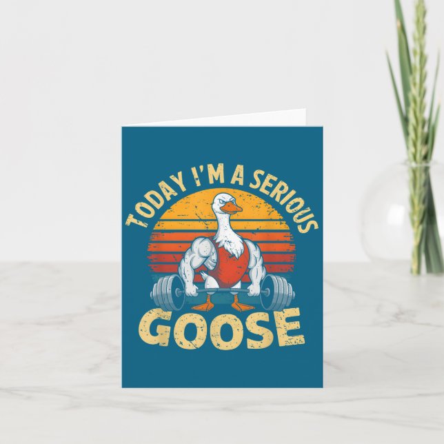 Today I'm A Serious Goose Funny Gym Weightlifting  Karte (Vorderseite)
