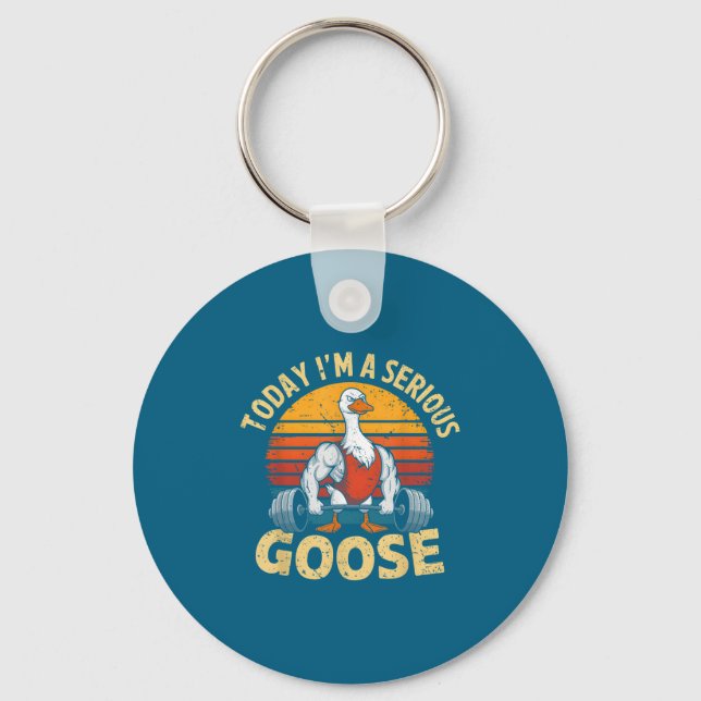 Today I'm A Serious Goose Funny Gym Weightlifting  Schlüsselanhänger (Vorderseite)
