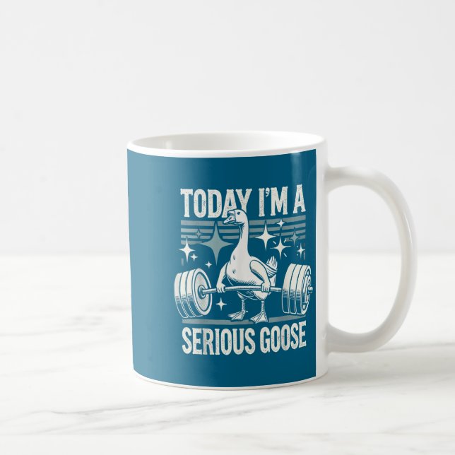 Today I'm A Serious Goose Funny Lifting Weights Gy Kaffeetasse (Rechts)