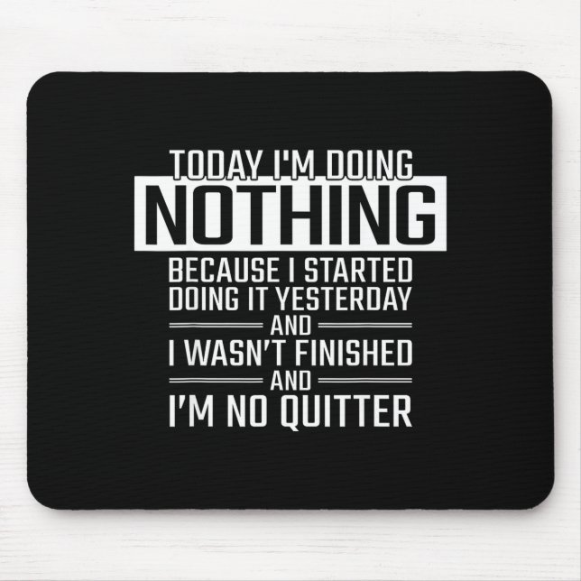 Today I'm Doing Nothing - Funny Lazy People Christ Mousepad (Vorne)