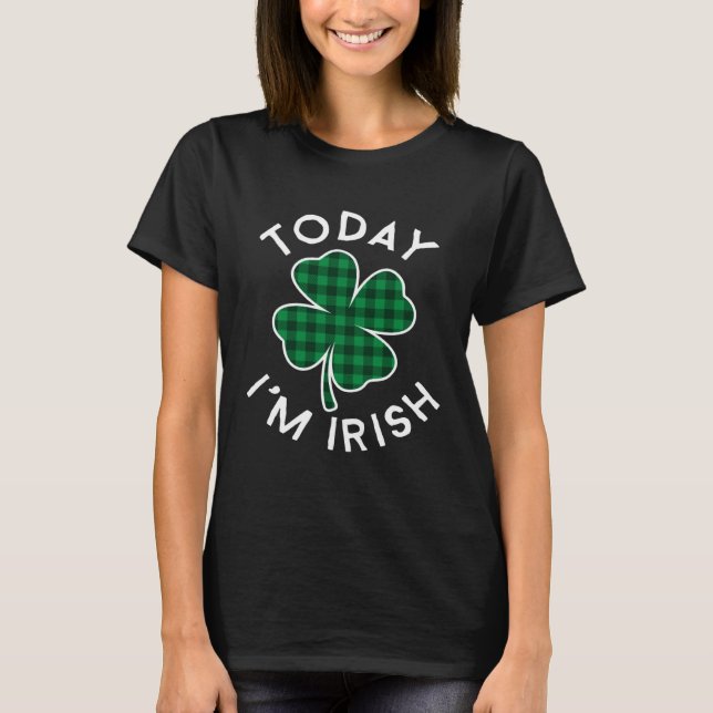 Today I'm Irish Plaid Lucky C St Patrick's Day T-Shirt (Vorderseite)