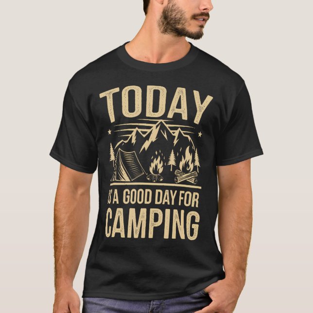 Today Is A Good Day For Camping Apparel For Camper T-Shirt (Vorderseite)