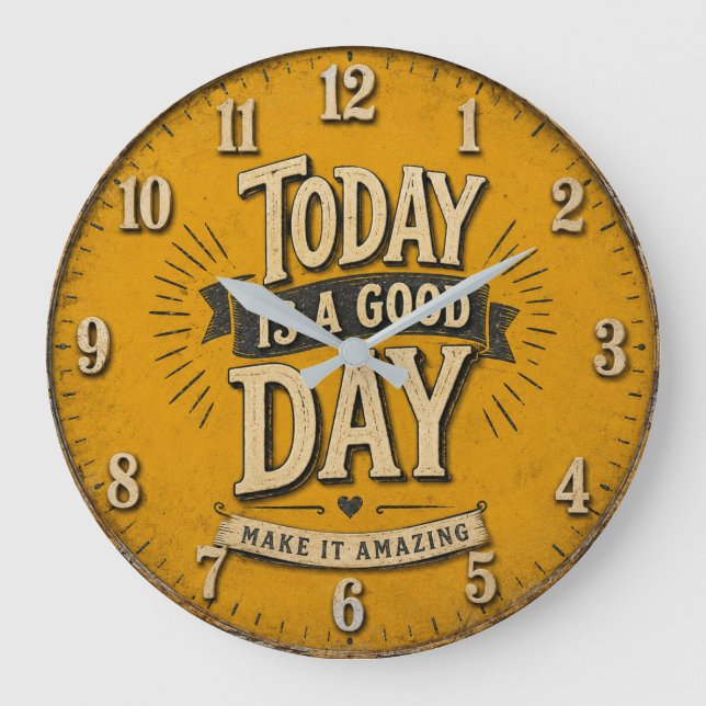 Today Is a Good Day  Große Wanduhr (Vorderseite)