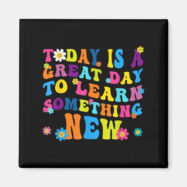 Today Is A Great Day To Learn Soing New Motivation Magnet (Vorne)