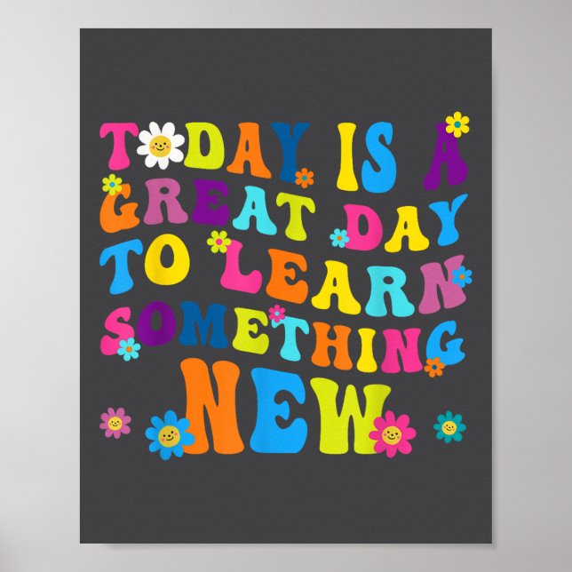 Today Is A Great Day To Learn Soing New Motivation Poster (Vorne)