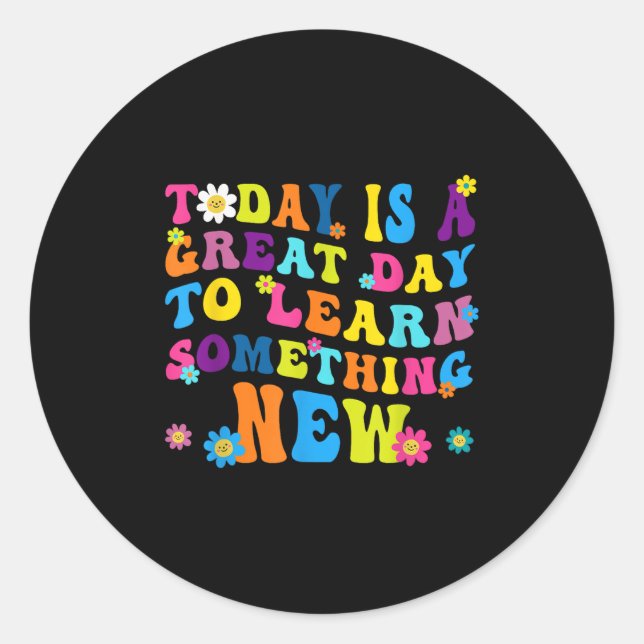 Today Is A Great Day To Learn Soing New Motivation Runder Aufkleber (Vorderseite)