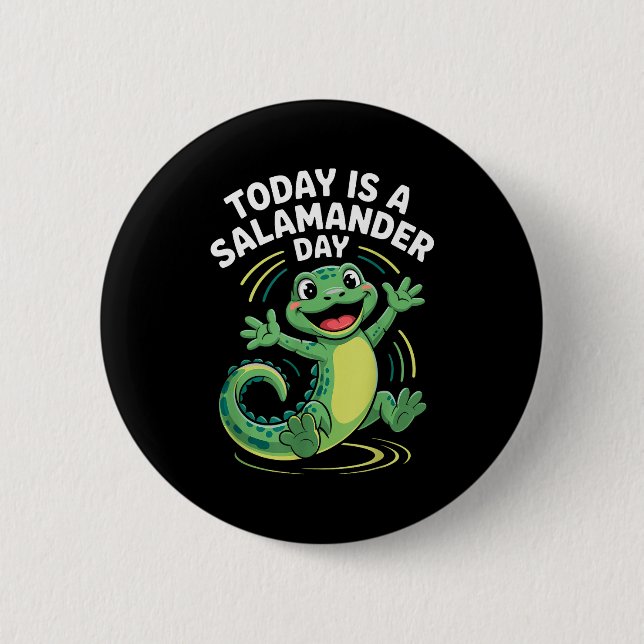 Today Is A Salamander Day Funny Cute Cartoon Herpe Button (Vorderseite)