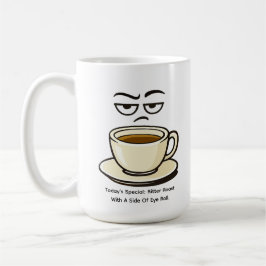 Today’s Special: Bitter Roast  Kaffeetasse