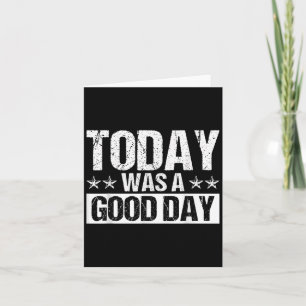 Today Was A Good Day Motivational Inspiring Quote Karte