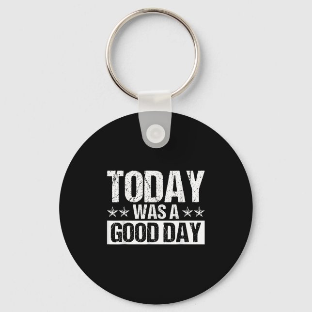 Today Was A Good Day Motivational Insring Quote  Schlüsselanhänger (Vorderseite)