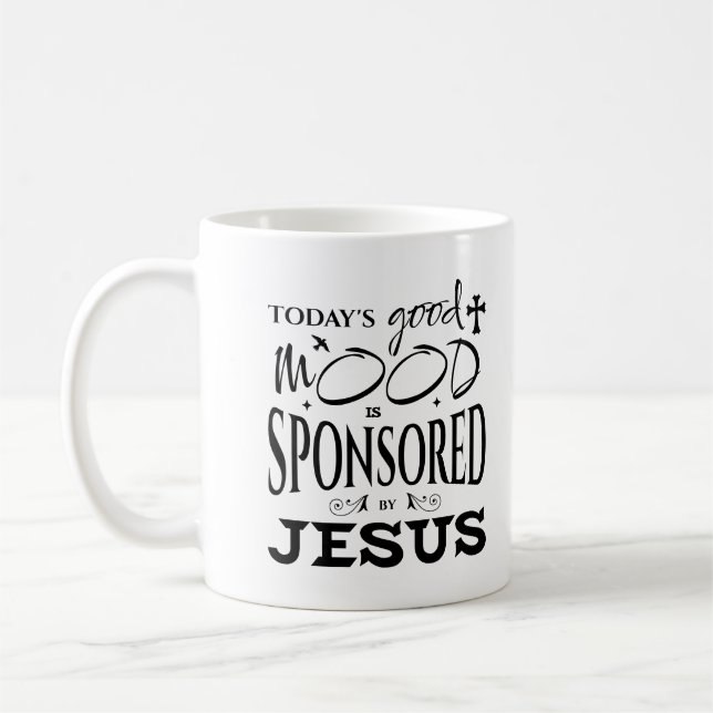 Today's Good Mood Is Sponsored By Jesus God Lovers Kaffeetasse (Links)