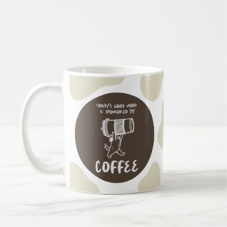 Today's Mood Is Sponsored by Coffee – Funny Mug Kaffeetasse