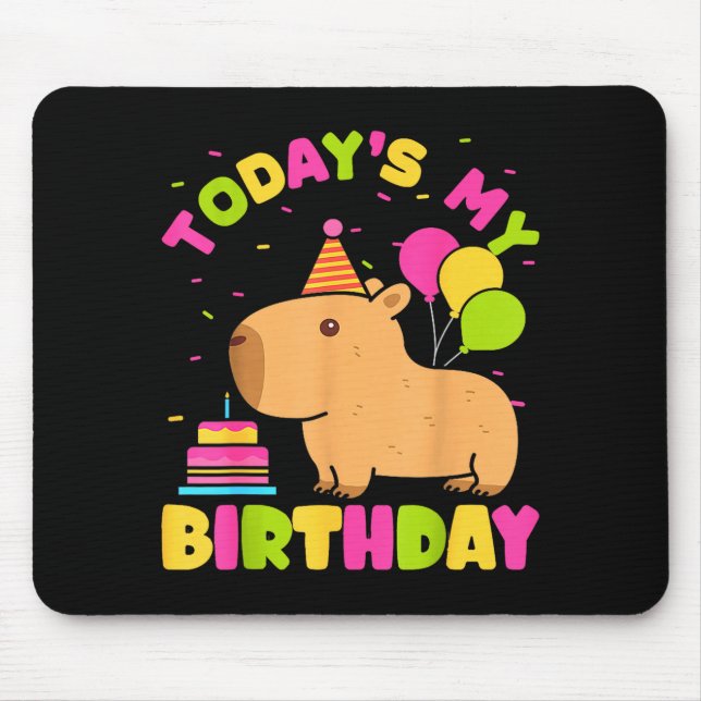 Todays My Birthday Girls Capybara Lovers Birthday  Mousepad (Vorne)