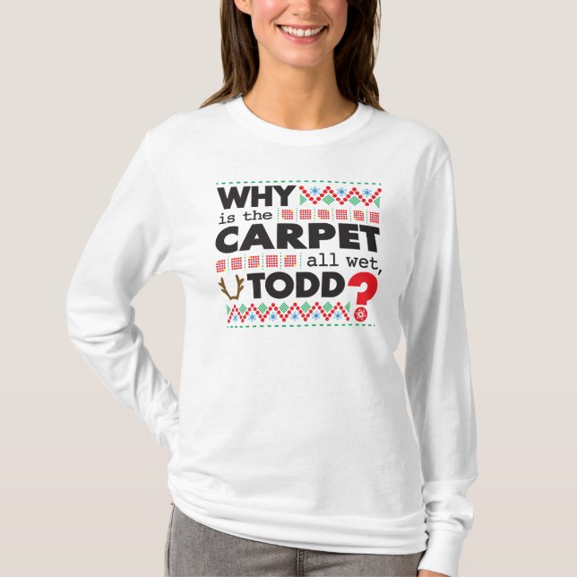 Todd Margo Carpet Funny Red Green Uguling T-Shirt (Vorderseite)