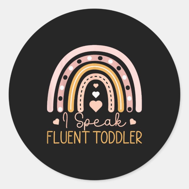 Toddler I Speak Fluent Rainbow Daycare Teacher Pro Runder Aufkleber (Vorderseite)