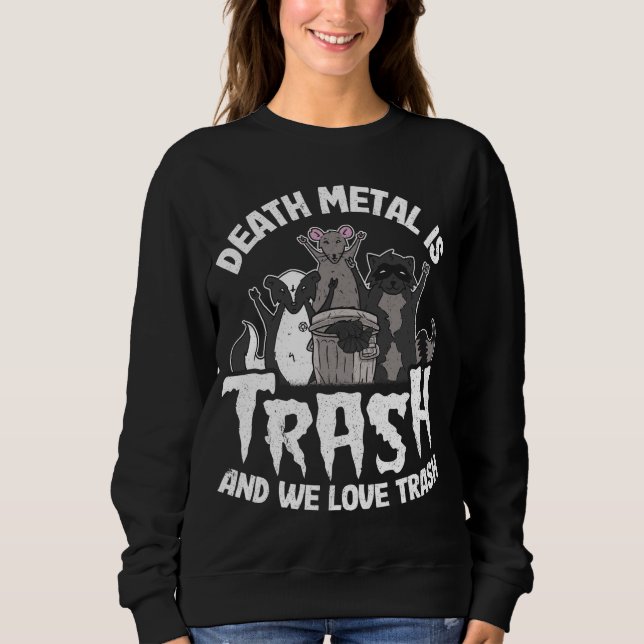 Todesmetall ist Müll und wir Liebe Müll Gang Obesi Sweatshirt (Vorderseite)