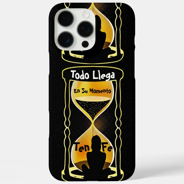 Todo Llega Everything Comes in Its Time  iPhone 16 Pro Max Hülle (Rückseite)