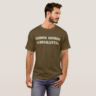 TODOS Somos Inmigrantes T-Shirt